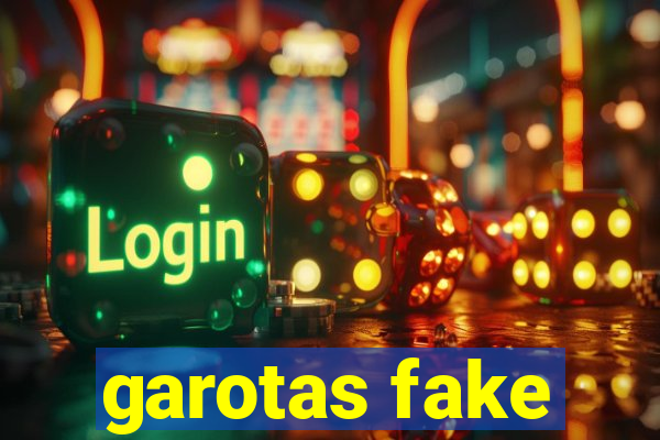 garotas fake